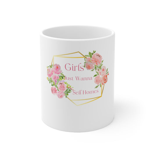 "Girls Just Wanna Sell Homes" Ceramic Mug 11oz