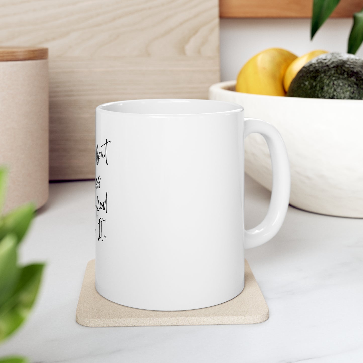 "I Never Dreamed About Success..." Ceramic Mug 11oz