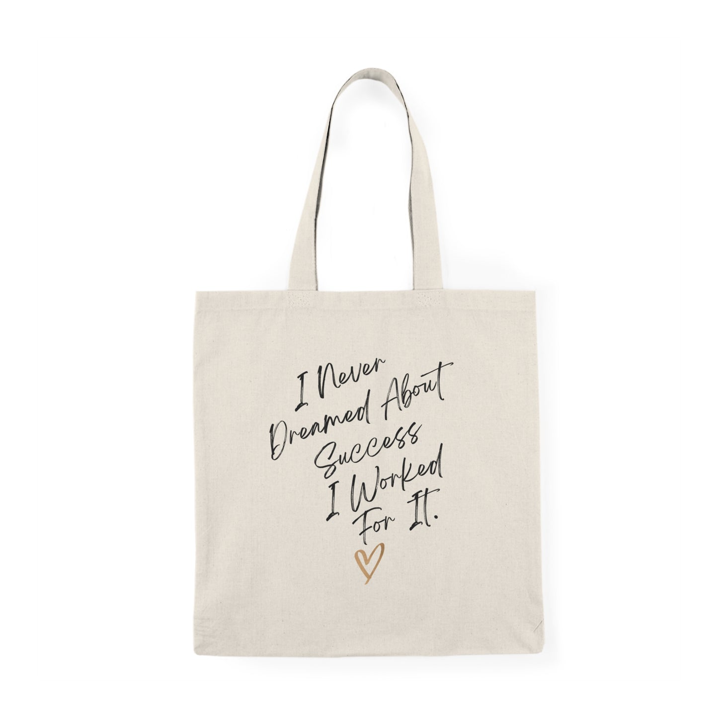 "I Never Dreamed About Success..." Natural Tote Bag
