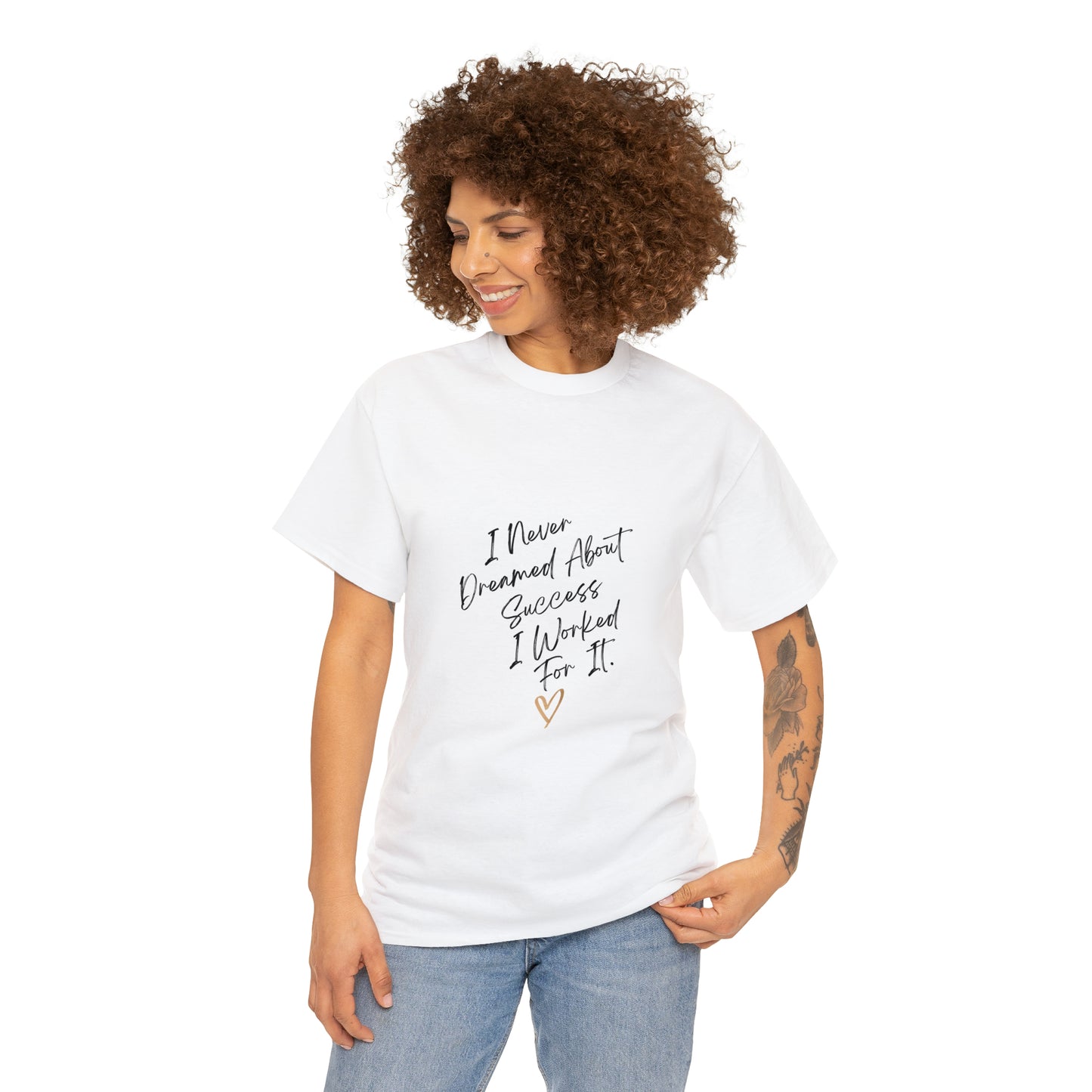 "I Never Dreamed About Success..." Unisex Heavy Cotton Tee