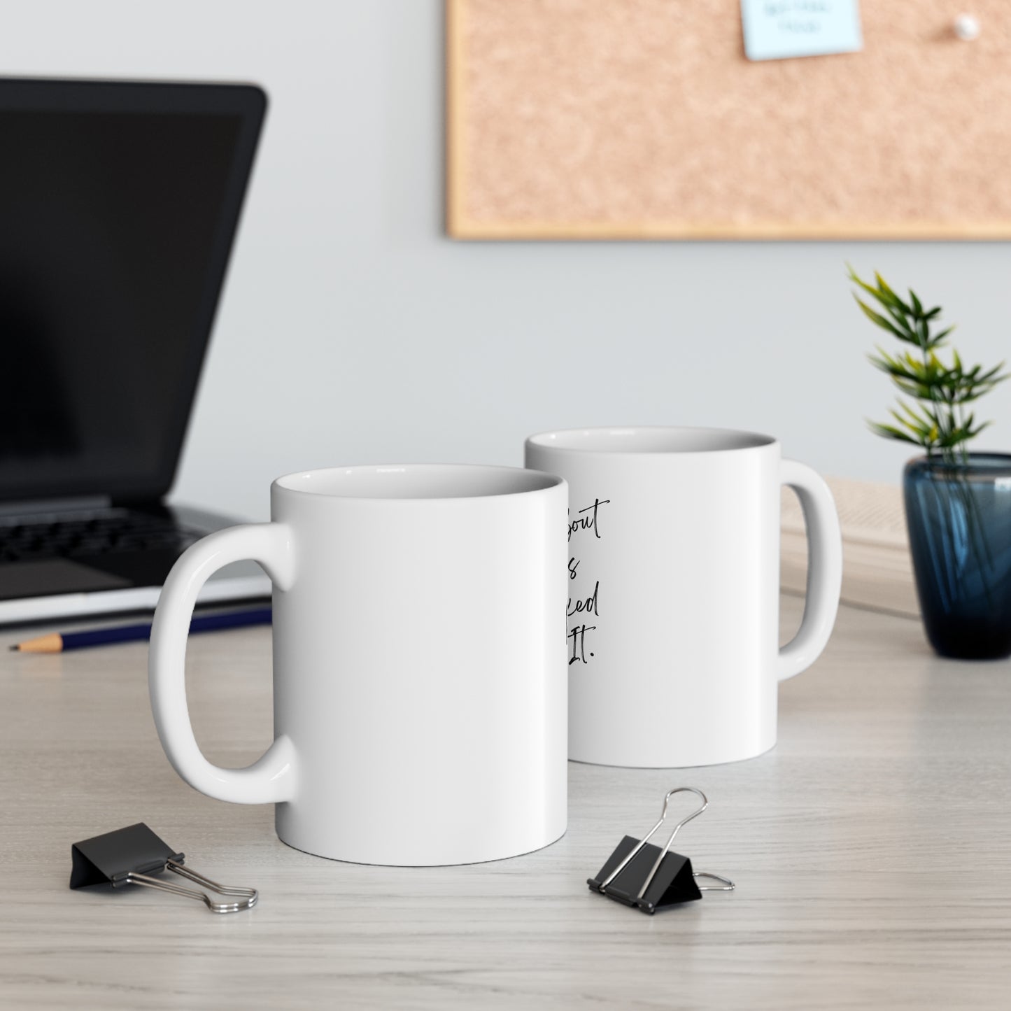"I Never Dreamed About Success..." Ceramic Mug 11oz