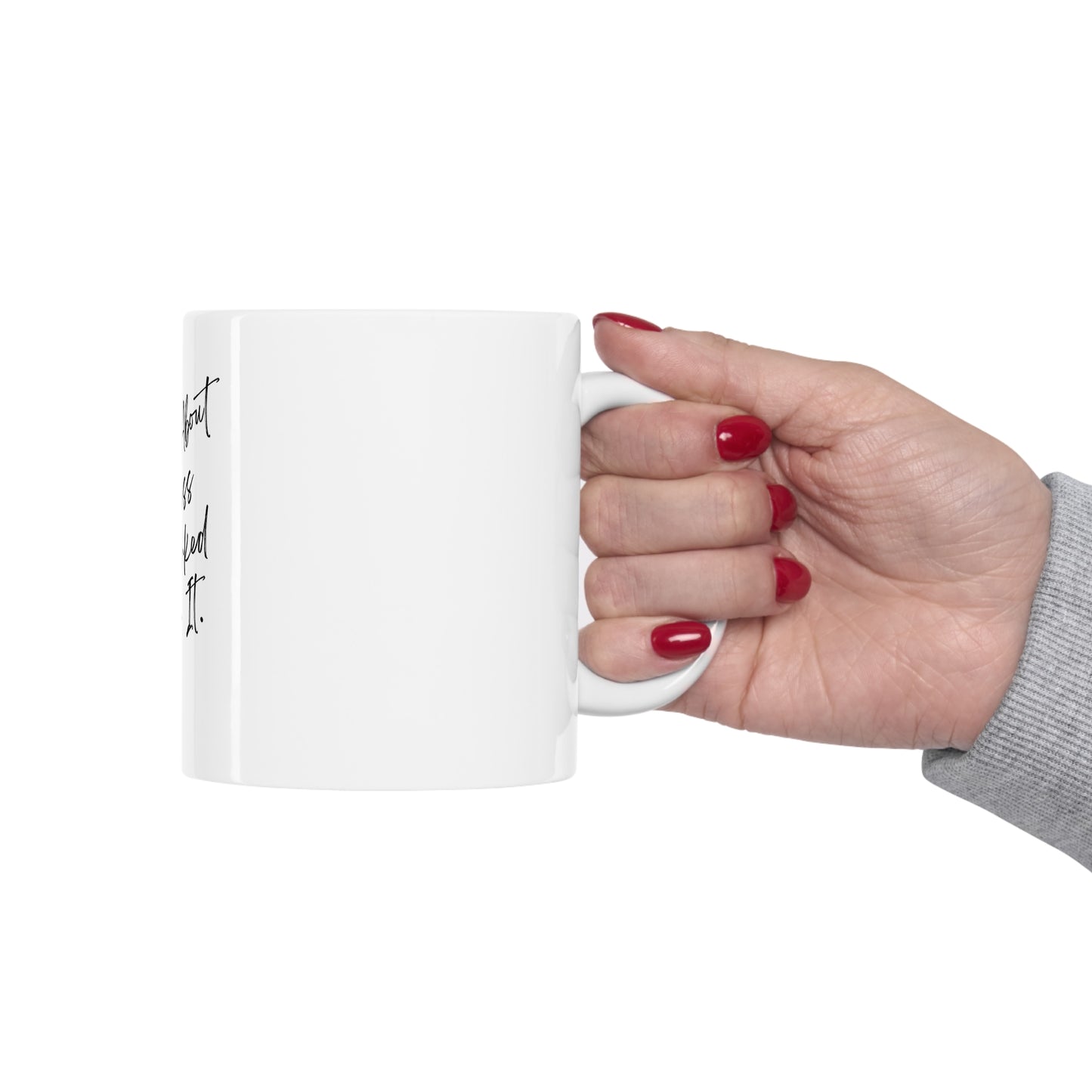 "I Never Dreamed About Success..." Ceramic Mug 11oz