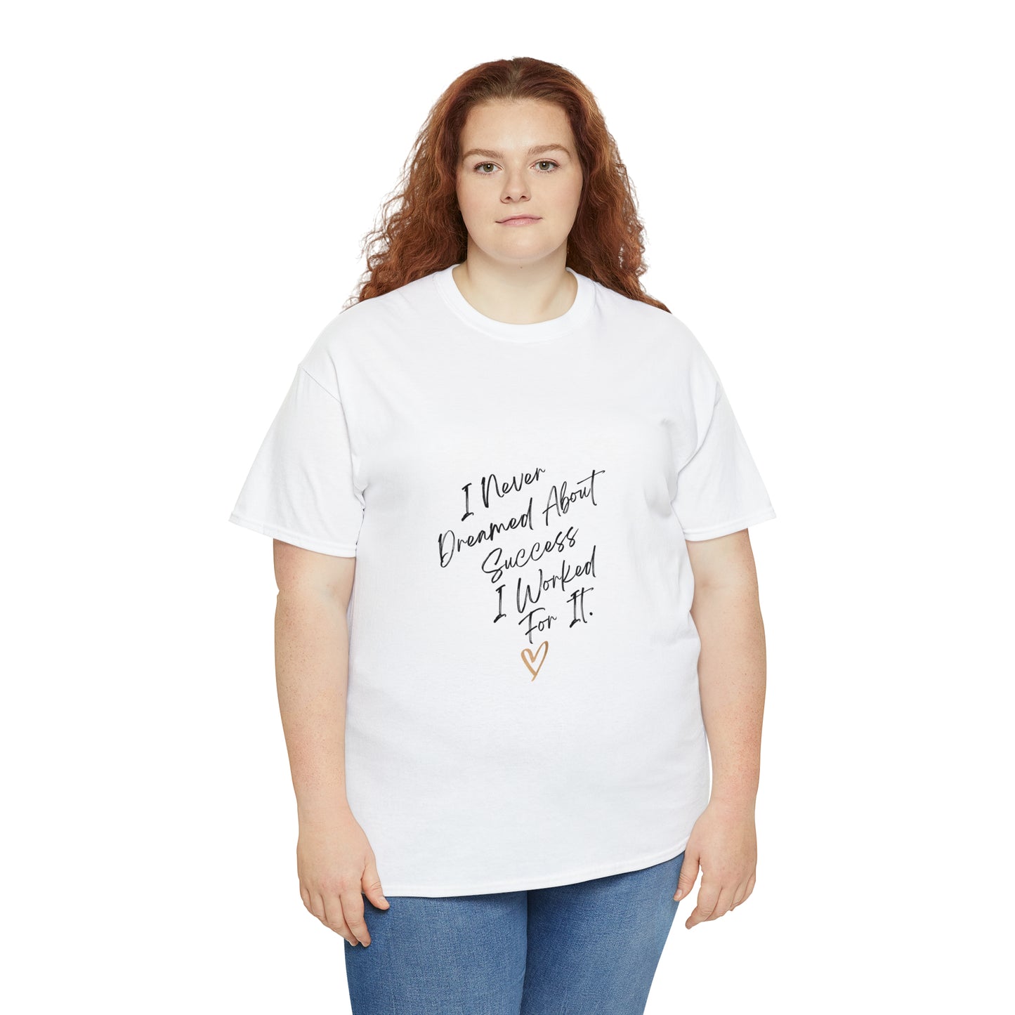 "I Never Dreamed About Success..." Unisex Heavy Cotton Tee