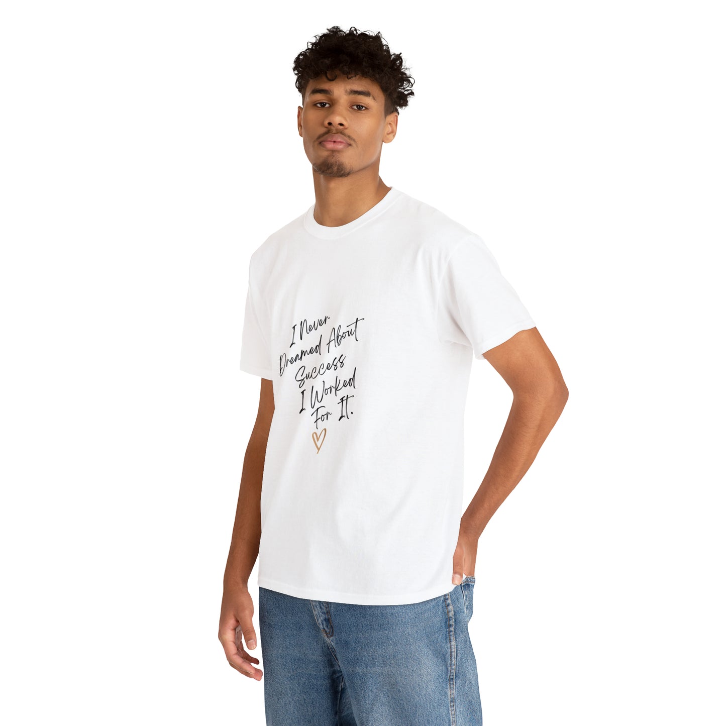 "I Never Dreamed About Success..." Unisex Heavy Cotton Tee