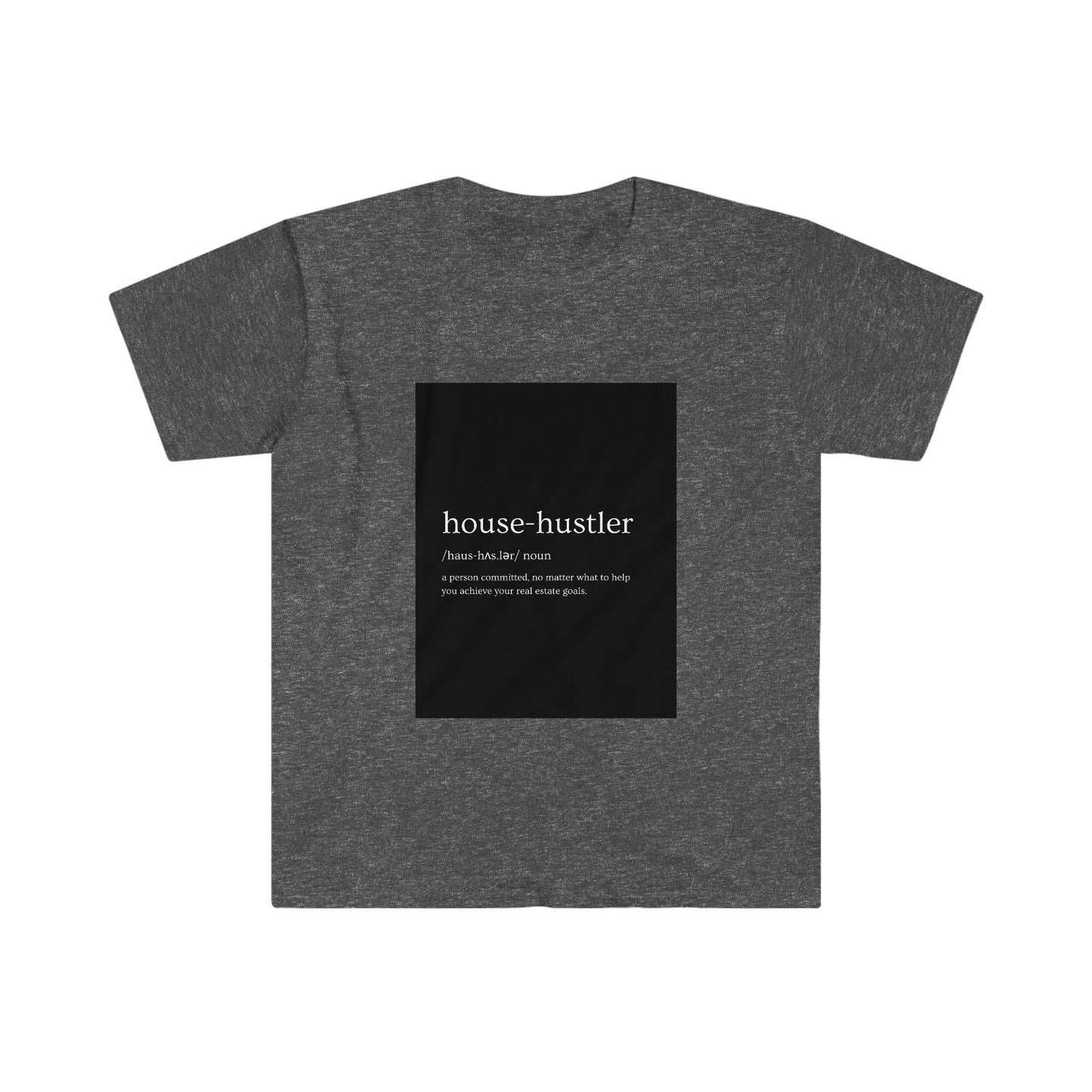 "House-Hustler" Unisex Softstyle T-Shirt