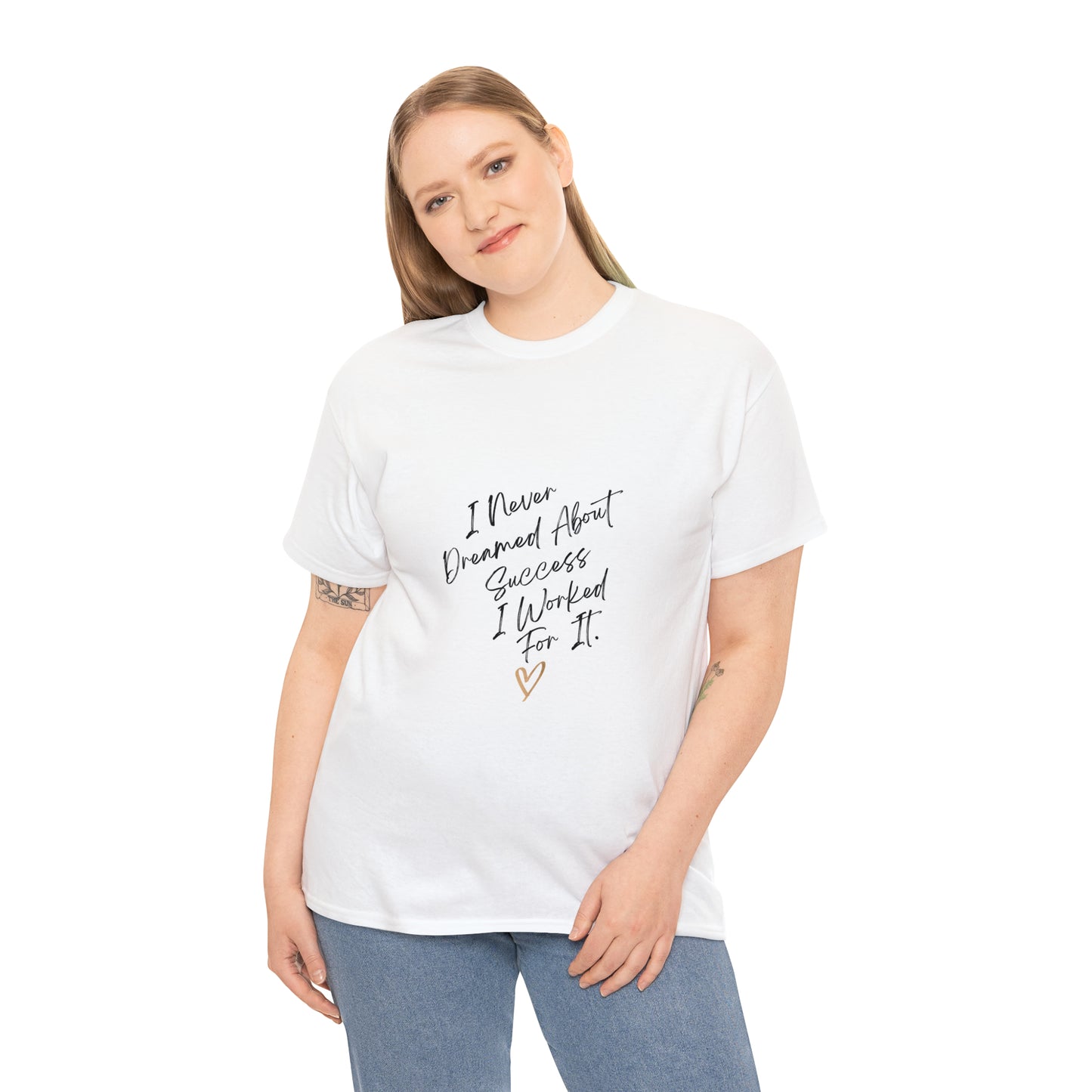 "I Never Dreamed About Success..." Unisex Heavy Cotton Tee