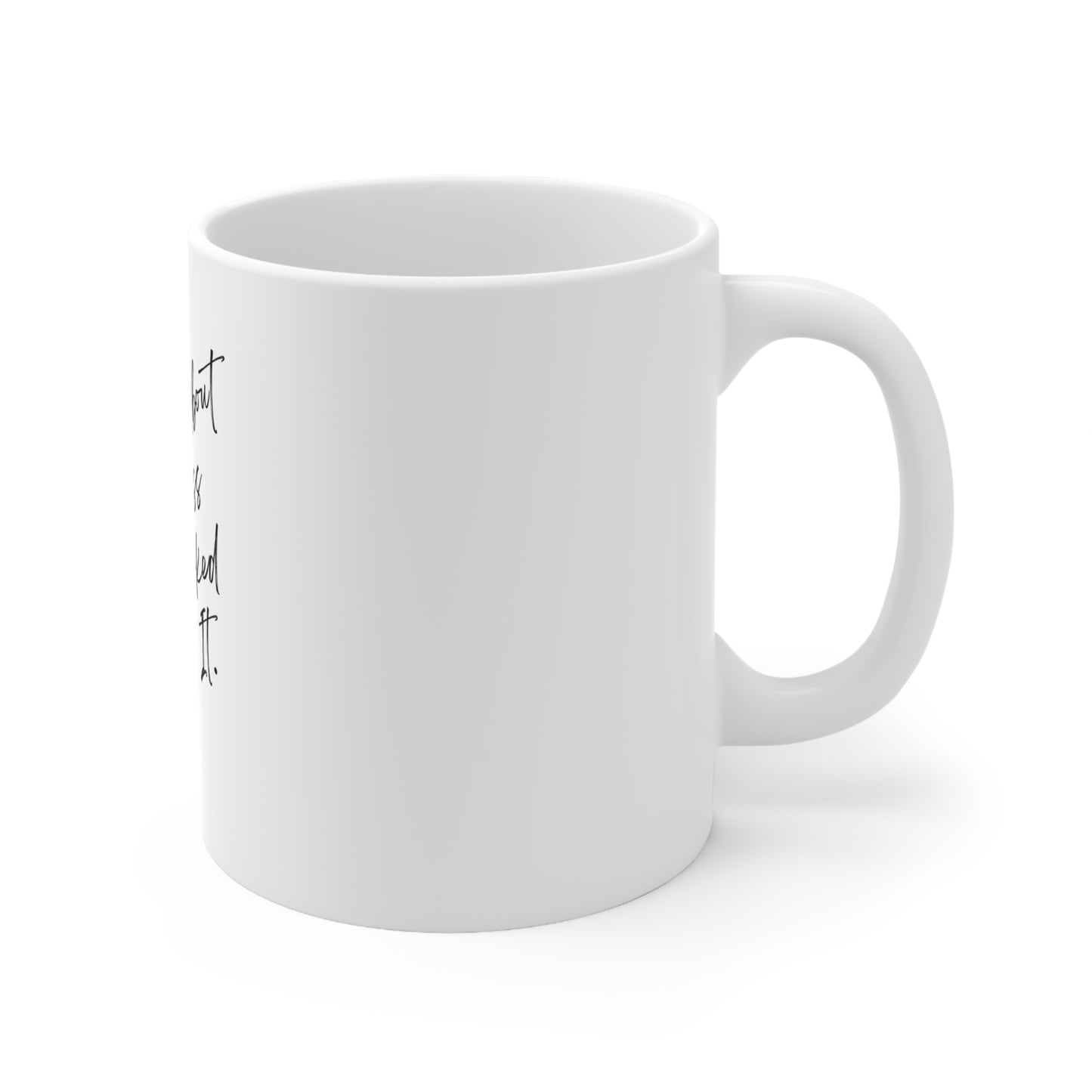 "I Never Dreamed About Success..." Ceramic Mug 11oz