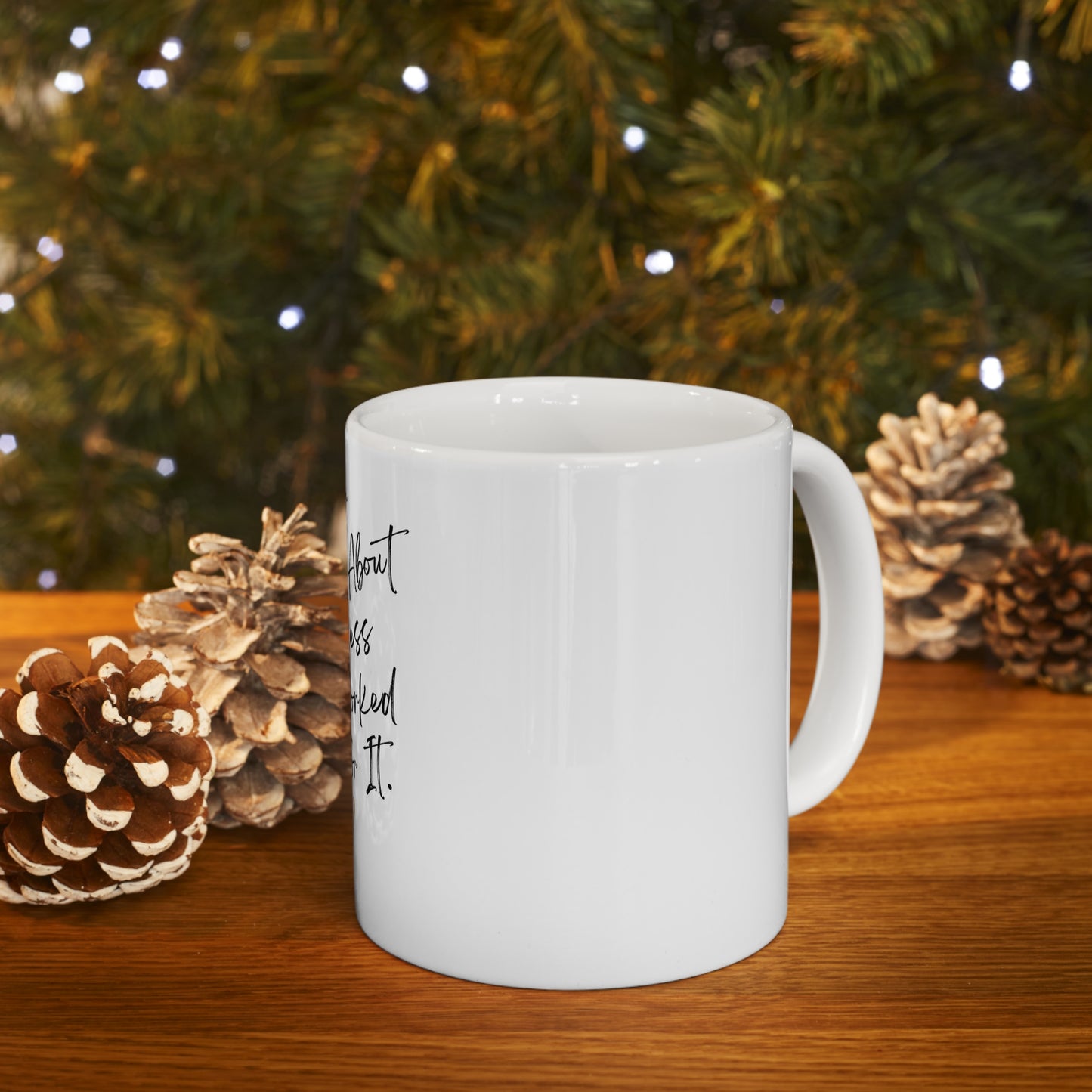 "I Never Dreamed About Success..." Ceramic Mug 11oz