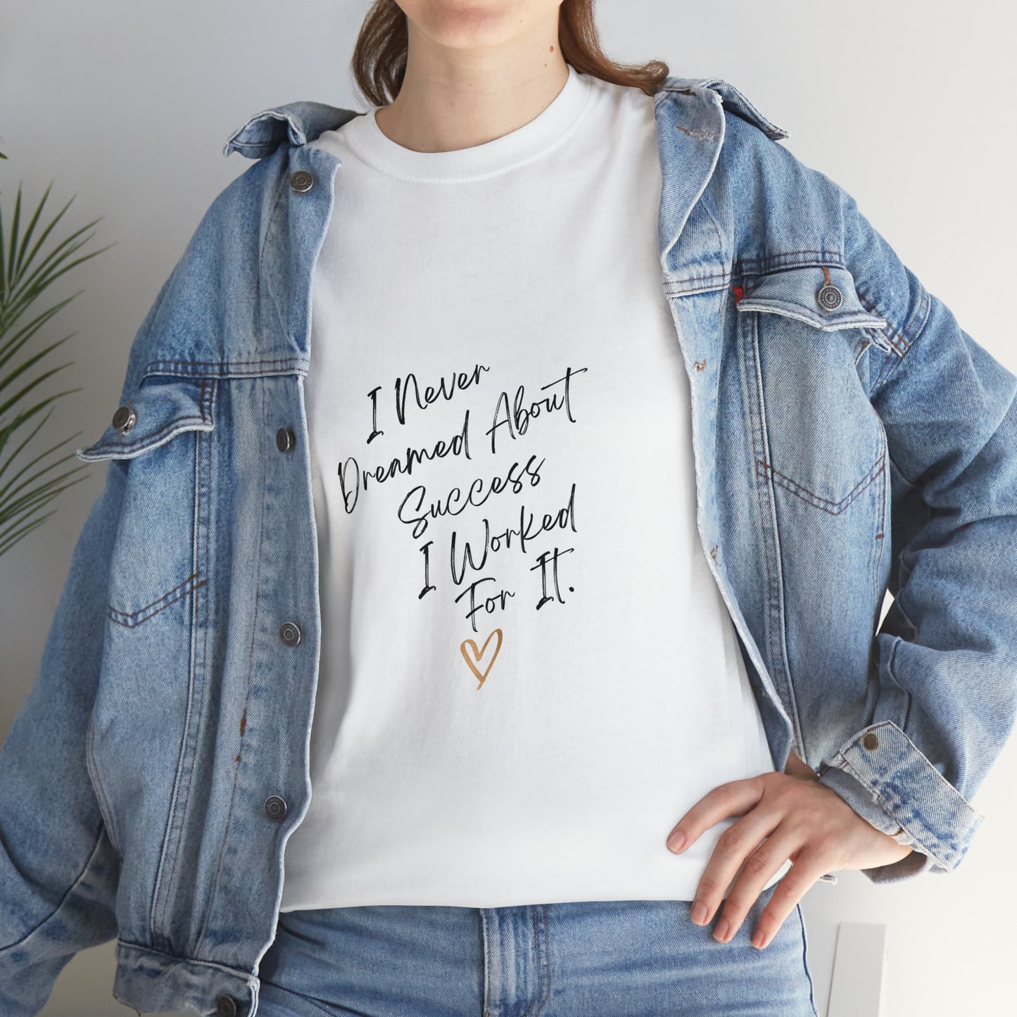 "I Never Dreamed About Success..." Unisex Heavy Cotton Tee