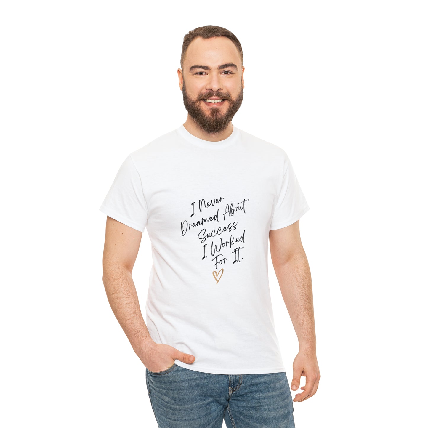 "I Never Dreamed About Success..." Unisex Heavy Cotton Tee